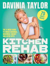 Kitchen Rehab : The 4-Week Guide to Crush Cravings, Maximise Energy and Ditch UPFs