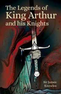 The Legends of King Arthur and His Knights (Arcturus Classic Myths and Legends)