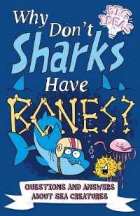 Why Don't Sharks Have Bones? : Questions and Answers about Sea Creatures (Big Ideas!)