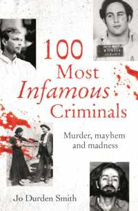 100 Most Infamous Criminals : Murder， mayhem and madness (True Criminals)
