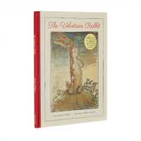 The Velveteen Rabbit : A Faithful Reproduction of the Children's Classic, Featuring the Original Artworks