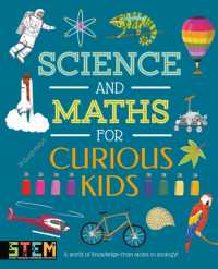 Science and Maths for Curious Kids : A World of Knowledge - from Atoms to Zoology!