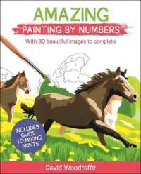 Amazing Painting by Numbers : With 30 Beautiful Images to Complete. Includes Guide to Mixing Paints (Sirius Painting by Numbers)