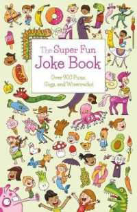 The Super Fun Joke Book : Over 900 Puns, Gags, and Wisecracks! (Sirius Super Fun Joke Books)