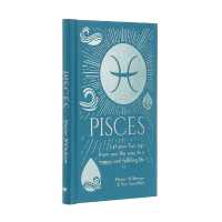 Pisces : Let Your Sun Sign Show You the Way to a Happy and Fulfilling Life (Arcturus Astrology Library)