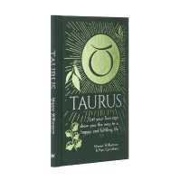 Taurus : Let Your Sun Sign Show You the Way to a Happy and Fulfilling Life (Arcturus Astrology Library)