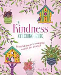 Kindness Coloring Book : Beautiful Images to Encourage Warmth and Goodwill (Sirius Creative Coloring)
