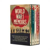 World War I Memoirs : First-Hand Recollections of the Battles, Dramas and Tragedies of 'The War to End All Wars'