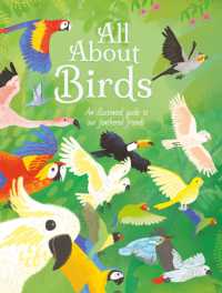 All about Birds : An Illustrated Guide to Our Feathered Friends (All about Nature)