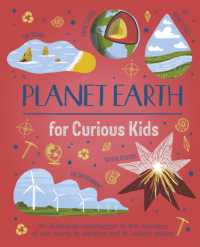 Planet Earth for Curious Kids : An Illustrated Introduction to the Wonders of Our World, its Weather, and its Wildest Places! (Curious Kids)