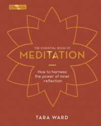 The Essential Book of Meditation : How to Harness the Power of Inner Reflection (Elements)