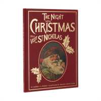 The Night before Christmas or a Visit from St. Nicholas : A Charming Reproduction of an Antique Christmas Classic