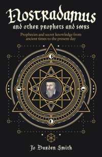 Nostradamus and Other Prophets and Seers : Prophecies and Secret Knowledge from Ancient Times to the Present Day