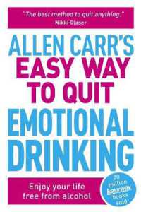 Allen Carr's Easy Way to Quit Emotional Drinking : Enjoy Your Life Free from Alcohol (Allen Carr's Easyway)