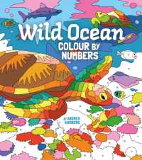 Wild Ocean Colour by Numbers : Includes 45 Artworks to Colour (Arcturus Creative Colour by Numbers)