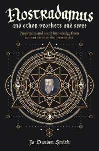 Nostradamus and Other Prophets and Seers : Prophecies and Secret Knowledge from Ancient Times to the Present Day