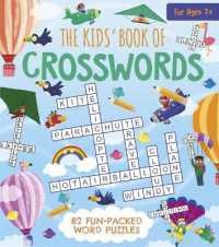The Kids' Book of Crosswords : 82 Fun-Packed Word Puzzles (Sirius Fun-packed Puzzles)