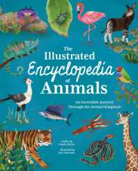 The Illustrated Encyclopedia of Animals : An Incredible Journey through the Animal Kingdom (Arcturus Illustrated Encyclopedias)