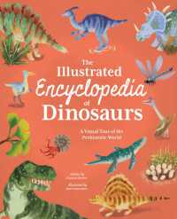 The Illustrated Encyclopedia of Dinosaurs : A Visual Tour of the Prehistoric World (Arcturus Illustrated Encyclopedias)