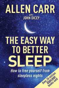 Allen Carr's Easy Way to Better Sleep : How to Free Yourself from Sleepless Nights (Allen Carr's Easyway)