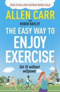 Allen Carr's Easy Way to Enjoy Exercise : Get Fit without Willpower (Allen Carr's Easyway)