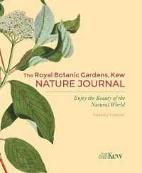 The Royal Botanic Gardens, Kew Nature Journal : Enjoy the Beauty of the Natural World (Royal Botanic Kew Gardens Arts & Activities)