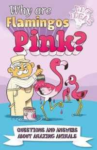Why Are Flamingos Pink? : Questions and Answers about Amazing Animals (Big Ideas!)