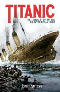 Titanic : The Tragic Story of the Ill-Fated Ocean Liner