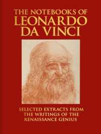 The Notebooks of Leonardo da Vinci : Selected Extracts from the Writings of the Renaissance Genius (Arcturus Deluxe Reference Library)