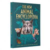 The New Animal Encyclopedia : Mammals, Birds, Reptiles, Sea Creatures, and More! (Arcturus New Encyclopedias)