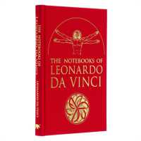 The Notebooks of Leonardo da Vinci : Selected Extracts from the Writings of the Renaissance Genius