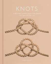 Knots : An Illustrated Practical Guide to the Essential Knot Types and Their Uses (Sirius Hobby Editions)