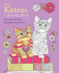 The Kittens Colouring Book : Cosy Up with these Adorable Furry Felines (Arcturus Creative Colouring)