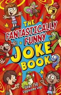 The Fantastically Funny Joke Book : Over 750 Gigglesome Gags (Arcturus Amazing Joke Books)