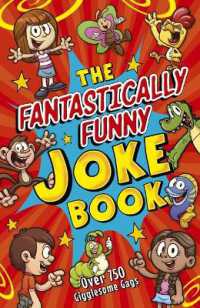 The Fantastically Funny Joke Book : Over 750 Gigglesome Gags (Sirius Super Fun Joke Books)