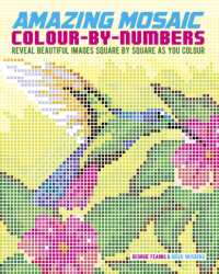 Amazing Mosaic Colour-by-Numbers : Reveal Beautiful Images Square by Square as You Colour (Arcturus Colour by Numbers Collection)