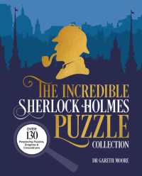 The Incredible Sherlock Holmes Puzzle Collection : Over 130 Perplexing Puzzles, Enigmas and Conundrums (Arcturus Classic Puzzles)
