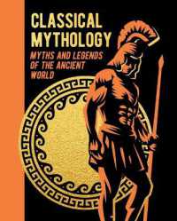 Classical Mythology : Myths and Legends of the Ancient World (Arcturus Gilded Classics)