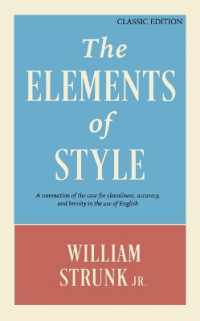The Elements of Style : A Summation of the Case for Cleanliness, Accuracy, and Brevity in the Use of English (Classic Edition)