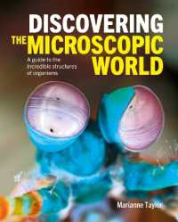 Discovering the Microscopic World : A Guide to the Incredible Structures of Organisms (Discovering...)