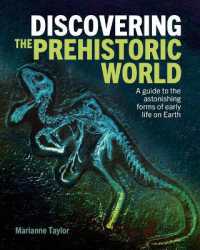 Discovering the Prehistoric World : A Guide to the Astonishing Forms of Early Life on Earth (Discovering...)