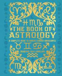 The Book of Astrology : A Complete Guide to Understanding Horoscopes (Mystic Archives)