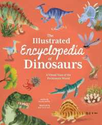 The Illustrated Encyclopedia of Dinosaurs : A Visual Tour of the Prehistoric World (Arcturus Illustrated Encyclopedias)