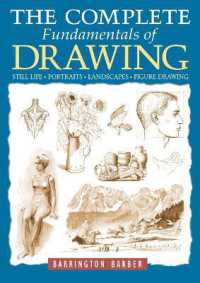 The Complete Fundamentals of Drawing : Still Life, Portraits, Landscapes, Figure Drawing