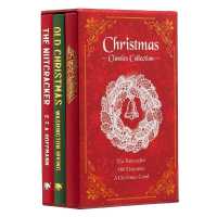 Christmas Classics Collection : The Nutcracker, Old Christmas, a Christmas Carol (Deluxe 3-Book Boxed Set)