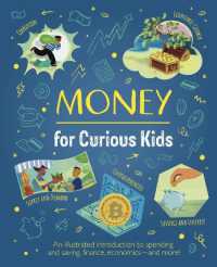 Money for Curious Kids : An Illustrated Introduction to Spending and Saving, Finance, Economics--And More! (Curious Kids)