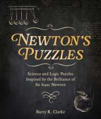 Newton's Puzzles : Science and Logic Puzzles Inspired by the Brilliance of Sir Isaac Newton (Sirius Classic Puzzles)
