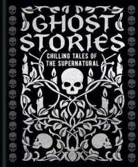Ghost Stories : Chilling Tales of the Supernatural (Arcturus Gilded Classics)