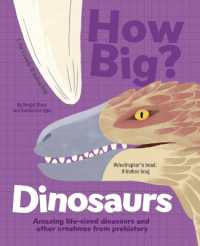How Big? Dinosaurs : Amazing Life-Sized Dinosaurs and Other Creatures from Prehistory