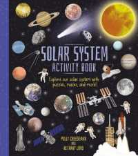 Solar System Activity Book : Explore Our Solar System with Puzzles, Mazes, and More! (Activity Atlas)